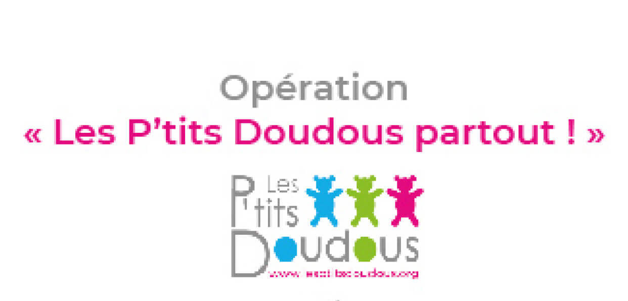 Déployer des associations « Les P’tits Doudous » dans d’autres hôpitaux ou cliniques en France et à l’étranger